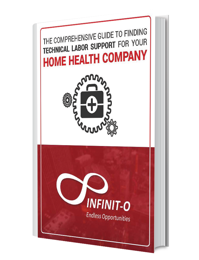 The Comprehensive Guide To Finding Technical Labor Support For Your Home Health Company